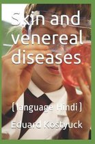 Skin and Venereal Diseases