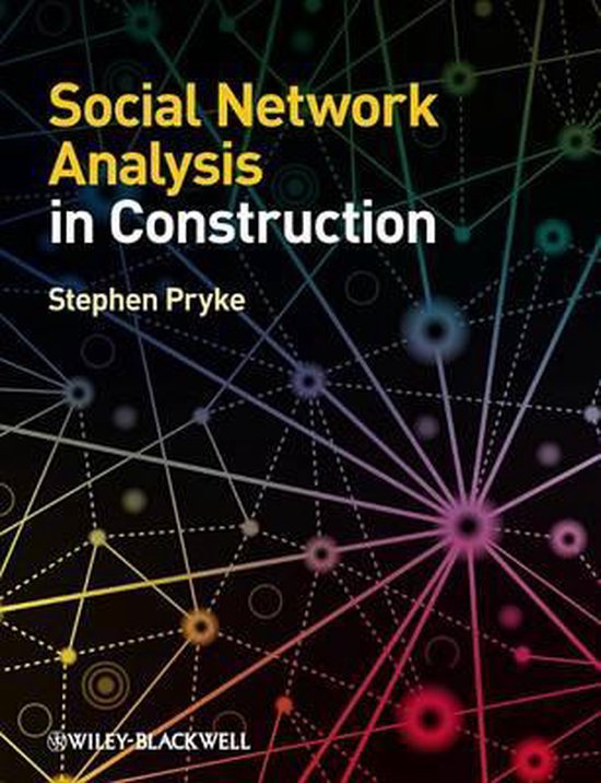 Social Network Analysis in Construction | 9781118343913 | S Pryke ...
