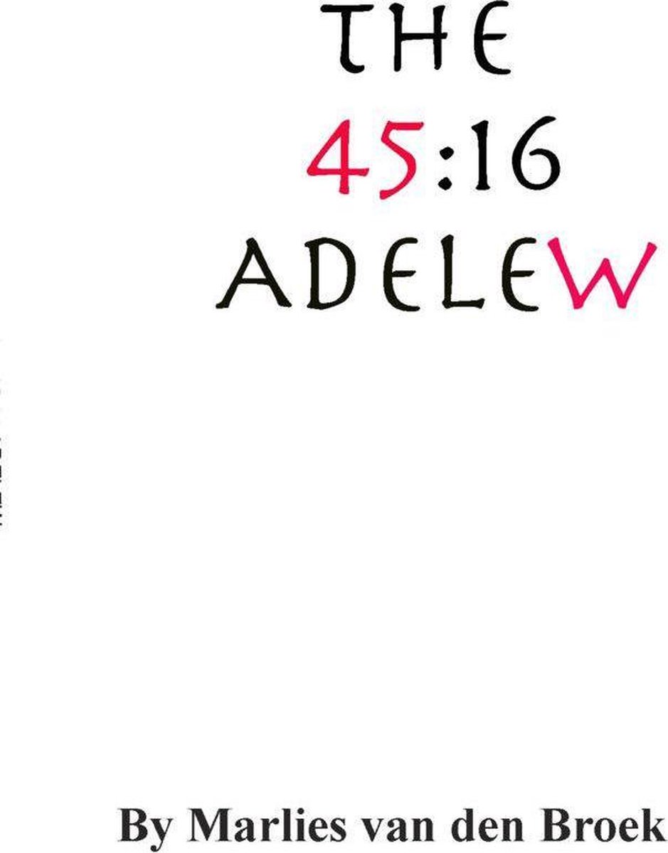 The 45:16 ADELEW (ebook), Marlies Van Den Broek | 9782322029624 | Boeken |  bol.com