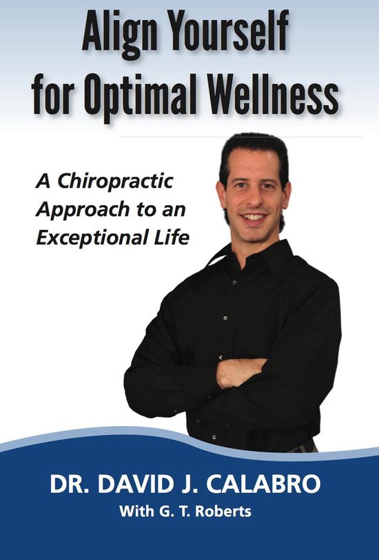 Align Yourself for Optimal Wellness (ebook), Dr. David J. Calabro