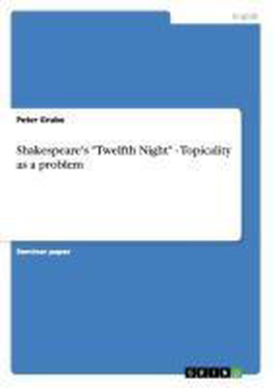 Shakespeare's Twelfth Night - Topicality as a problem | 9783638910538 ...