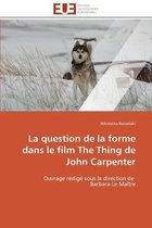 La question de la forme dans le film The Thing de John Carpenter