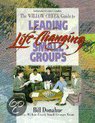 The Willow Creek Guide to Leading Life-Changing Small Groups