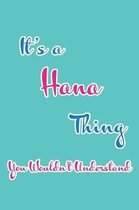 It's a Hana Thing You Wouldn't Understand