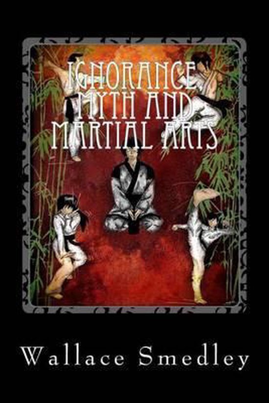 Ignorance, Myth and Martial Arts - cover