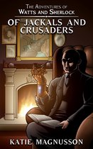 The Adventures of Watts and Sherlock 2 - Of Jackals and Crusaders