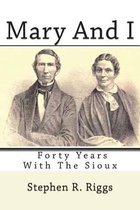 Mary And I: Forty Years With The Sioux