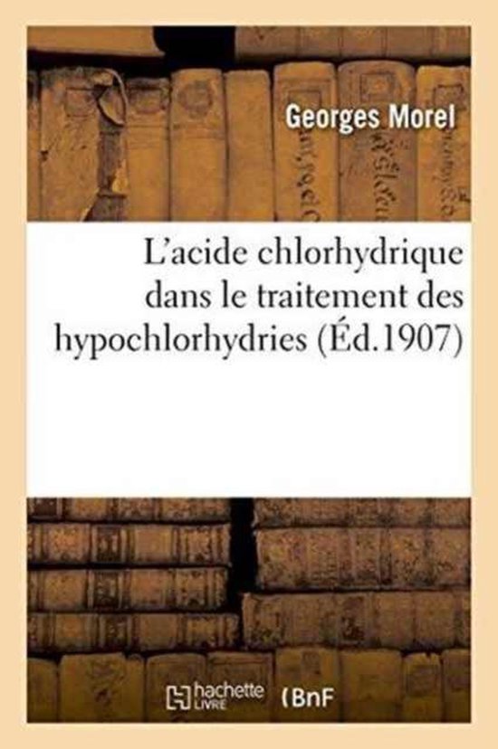 L'Acide Chlorhydrique Dans Le Traitement Des Hypochlorhydries