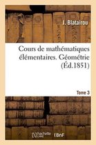 Sciences- Cours de Mathématiques Élémentaires. Géométrie Tome 3