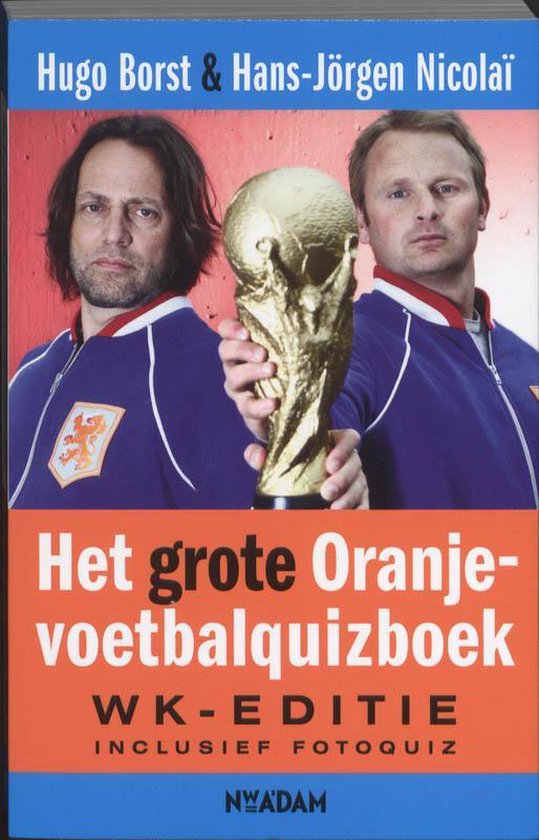 Cover van het boek 'Grote Oranje-voetbalquizboek' van Hugo Borst en Hans-Jörgen Nicolaï