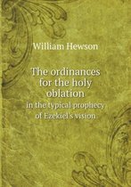 The ordinances for the holy oblation in the typical prophecy of Ezekiel's vision