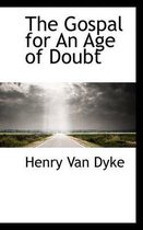 The Gospal for an Age of Doubt