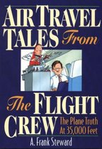 Air Travel Tales from the Flight Crew, 2nd Edition