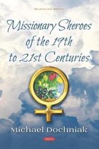 Missionary Sheroes of the 19th to 21st Centuries