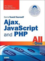 Sams Teach Yourself Ajax, JavaScript, and PHP All in One