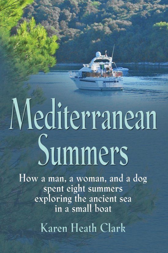 MEDITERRANEAN SUMMERS: How a Man, a Woman and a Dog Spent Ei ... - cover