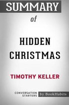 Summary of Hidden Christmas by Timothy Keller