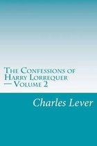 The Confessions of Harry Lorrequer - Volume 2