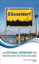 Düsseldorf. Der Optimale Wegweiser Für Kurzurlauber Und Heimatverliebte