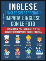 Foreign Language Learning Guides - Inglese ( Ingles Sin Barreras ) Impara L’Inglese Con Le Foto (Vol 1)