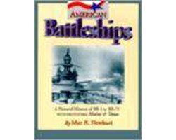 American Battleships: A Pictorial History of BB-1 to BB-71 with Prototypes Maine & Texas