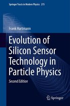 Springer Tracts in Modern Physics 275 - Evolution of Silicon Sensor Technology in Particle Physics