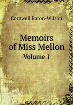 Memoirs of Miss Mellon Volume 1