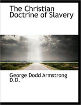 The Christian Doctrine of Slavery