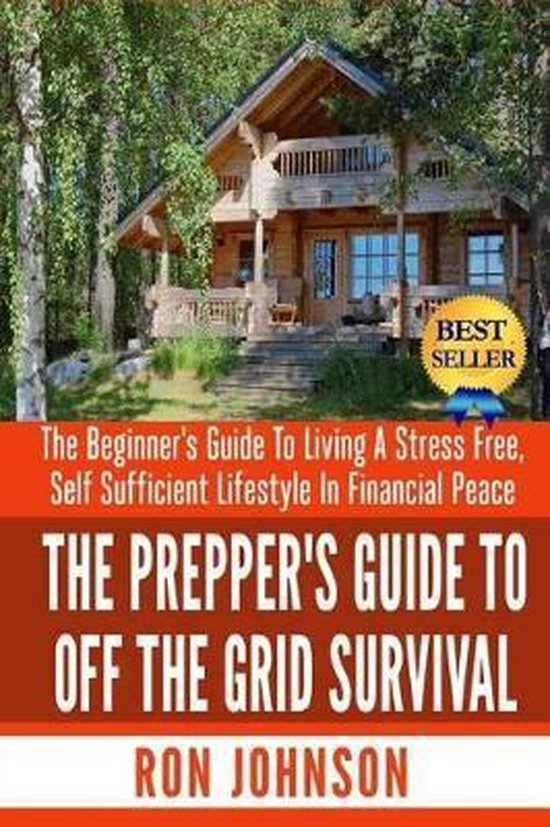 The Prepper's Guide To Off the Grid Survival - cover