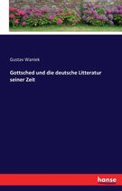 Gottsched und die deutsche Litteratur seiner Zeit