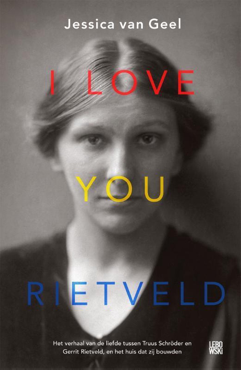 I love you, Rietveld - Jessica van Geel