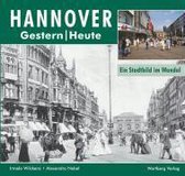 Hannover. Fotografien von gestern und heute