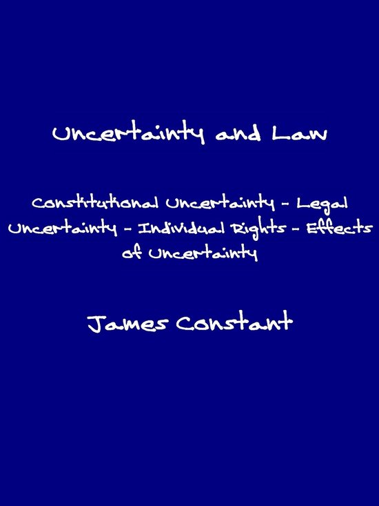 Philosophy of Law 9 Uncertainty and Law (ebook), James Constant
