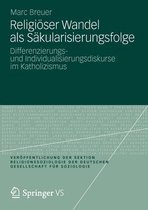 Veröffentlichungen der Sektion Religionssoziologie der Deutschen Gesellschaft für Soziologie- Religiöser Wandel als Säkularisierungsfolge