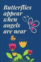 Butterflies Appear When Angels Are Near