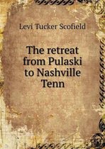 The retreat from Pulaski to Nashville Tenn