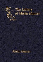 The Letters of Miska Hauser