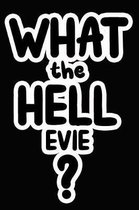 What the Hell Evie?