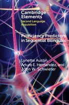 Elements in Second Language Acquisition- Proficiency Predictors in Sequential Bilinguals