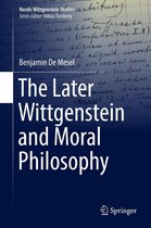 Nordic Wittgenstein Studies 4 - The Later Wittgenstein and Moral Philosophy
