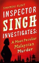 Inspector Singh Investigates: A Most Peculiar Malaysian Murd