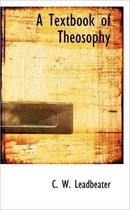 A Textbook of Theosophy