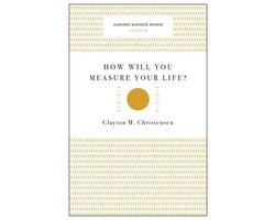 Harvard Business Review Classics - How Will You Measure Your Life? (Harvard Business Review Classics)
