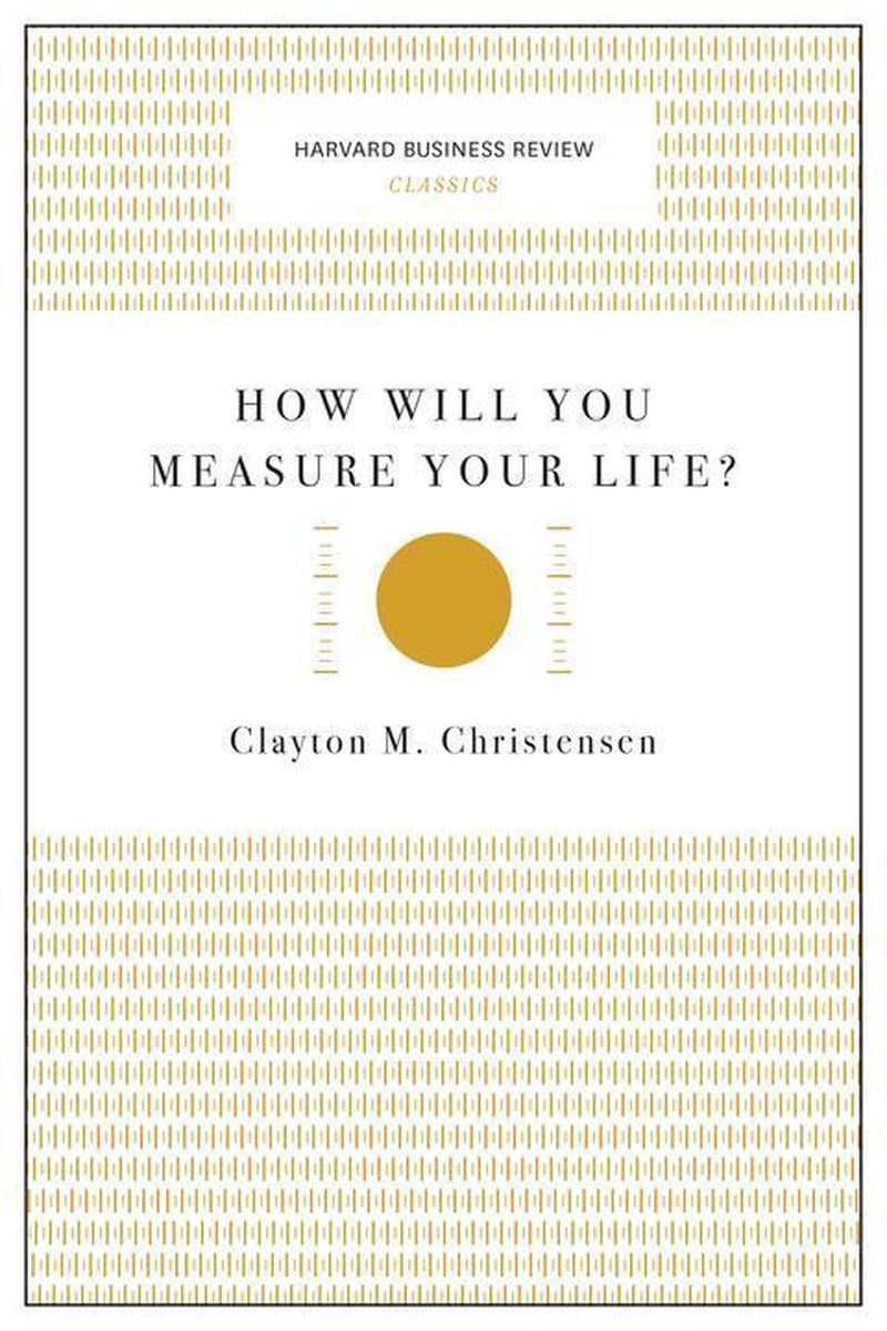 Omslag van Harvard Business Review Classics - How Will You Measure Your Life? (Harvard Business Review Classics)