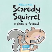 Scaredy Squirrel - Scaredy Squirrel Makes a Friend