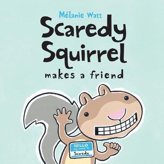 Scaredy Squirrel - Scaredy Squirrel Makes a Friend - cover