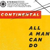 Continental - All A Man Can Do (CD)