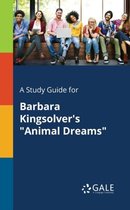 A Study Guide for Barbara Kingsolver's Animal Dreams