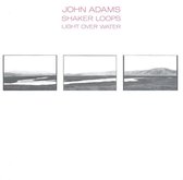 Adams: Shaker Loops, Light Over Water / Adams, Ridge Quartet