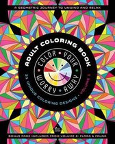 A Geometric Journey- Color Your Worry Away Adult Coloring Book